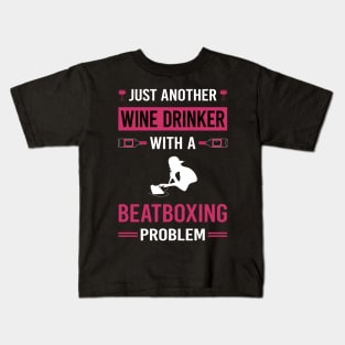 Wine Drinker Beatboxing Beatbox Beatboxer Beat Box Kids T-Shirt